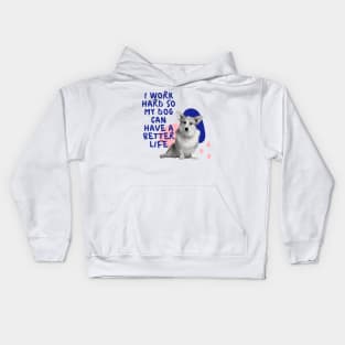 i work hard so my dog can have a better life colourful Kids Hoodie